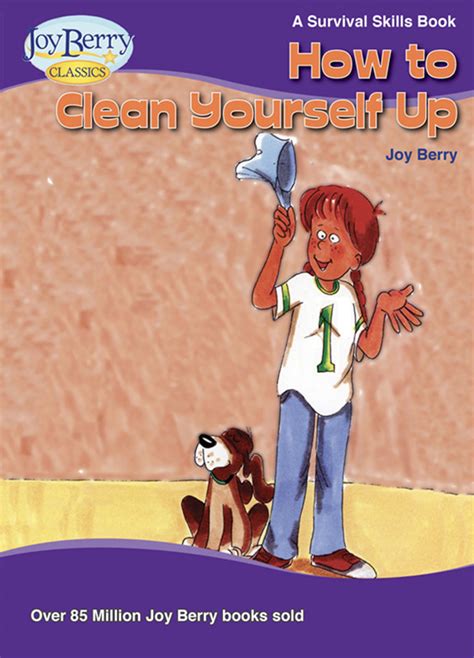 How To Clean Yourself Up Book For 9 11 Year Olds Joy Berry