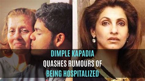 Actress Dimple Kapadia Quashes Rumours Of Being Hospitalized Spotboye