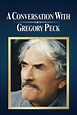 A Conversation with Gregory Peck (1999) — The Movie Database (TMDB)