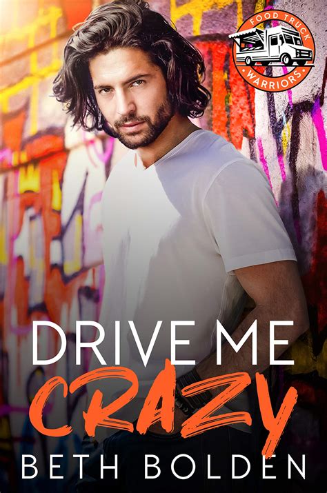 Drive Me Crazy Food Truck Warriors 1 By Beth Bolden Goodreads