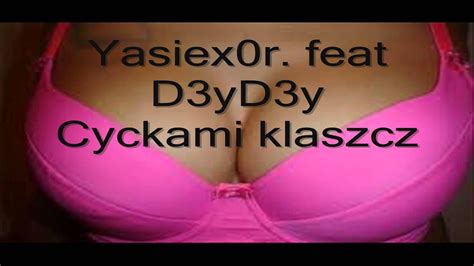 Yasiex0r Feat D3yd3y Cyckami Klaszcz YouTube
