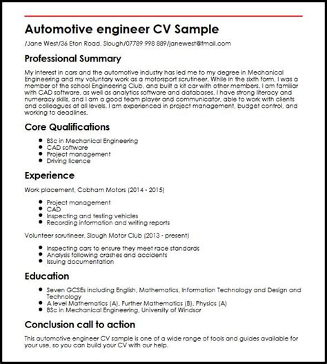 To prove myself as a well trained auto mechanic with excellent knowledge base, and to ensconce myself in a reputed automobile company. Automotive engineer CV Sample - MyPerfectCV