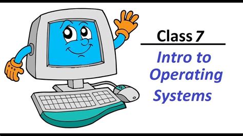 Class 7 Computers Operating Systems Part 1 Of 3 Youtube