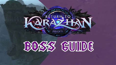 Patch 7.1, return to karazhan, introduced new story lines, dungeons, and lots of new bosses to tackle. Return to Karazhan Boss Guide - YouTube