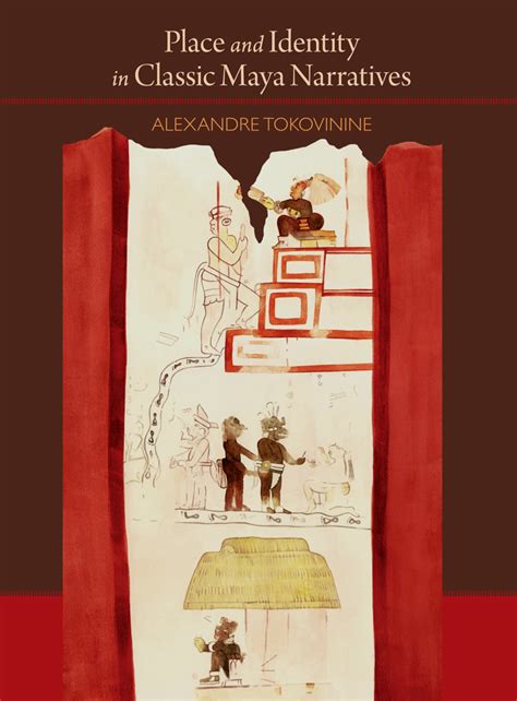 Place and Identity in Classic Maya Narratives — Dumbarton Oaks