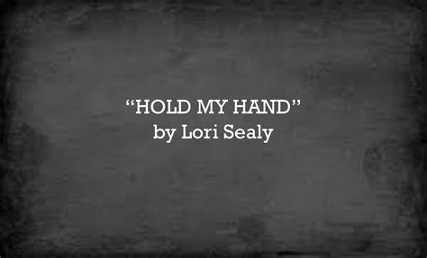 Hold My Hand (official lyric video) - Lori Sealy | Hold my hand, Lyrics, Hold on