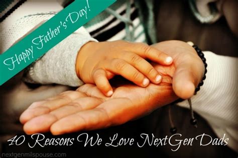 40 Reasons We Love Our Nextgen Dads Nextgen Milspouse