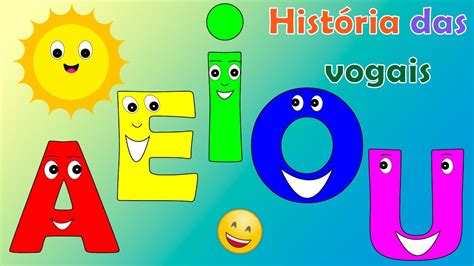 História Das Vogais Educação Infantil Youtube