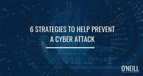 6 Strategies To Help Prevent A Cyber Attack Oneill Insurance