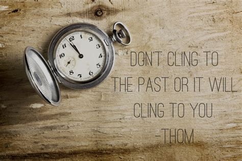 don t cling to the past or it will cling to you