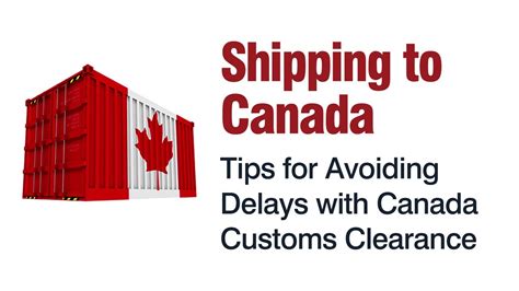 Shipping To Canada And Tips For Avoiding Delays With Canada Customs