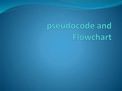 Pseudocode And Flowchart Ppt