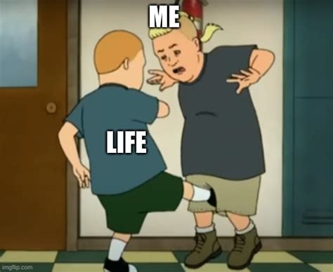 Life Is Like A Kick In The Balls Imgflip