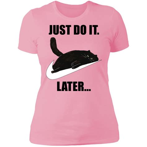 Black Cat Just Do It Later Shirt Lelemoon