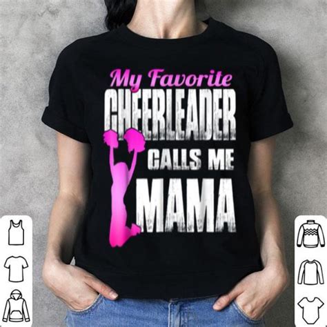 Premium My Favorite Cheerleader Calls Me Mama Cheer Mom Shirt Hoodie Sweater Longsleeve T Shirt