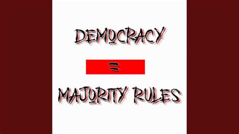 Democracy Majority Rules Youtube