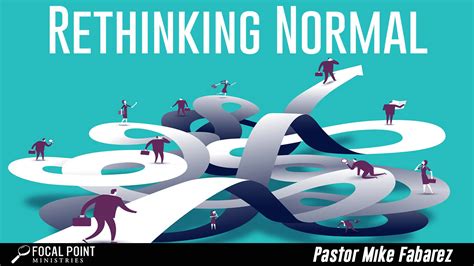 Rethinking Normal Focal Point Ministries