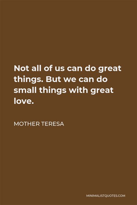 Mother Teresa Quote Not All Of Us Can Do Great Things But We Can Do