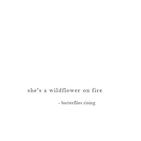 130 image of flowers with quotes. she's a wildflower on fire... | Short quotes, Fire quotes ...