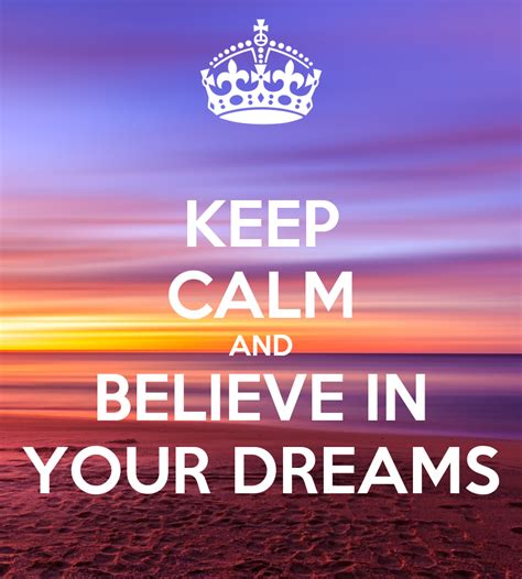Keep Calm And Believe In Your Dreams Poster Maxrider
