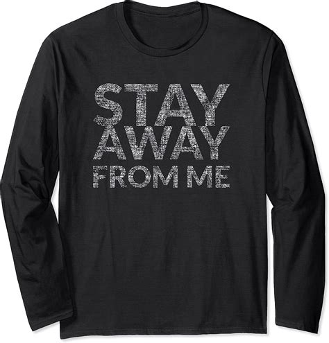 Stay Away From Me Social Distancing Long Sleeve T Shirt