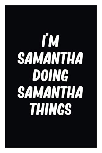 Im Samantha Doing Samantha Things Personalized Notebook Journal T