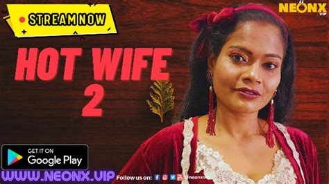 Hot Wife P02 2023 Hindi Uncut Short Film Neonx Aagmaalcom