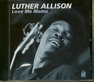 Luther Allison CD: Love Me Mama - Bear Family Records