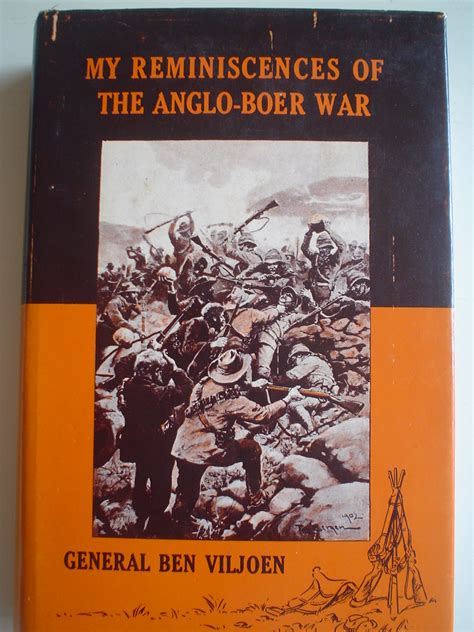 General Ben Viljoen My Reminiscences Of The Anglo Boer War Viljoen Was