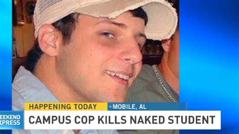 Campus Officer Kills Naked Freshman At University Of South Alabama Cnn