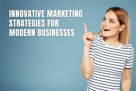 Innovative Marketing Strategies For Modern Businesses