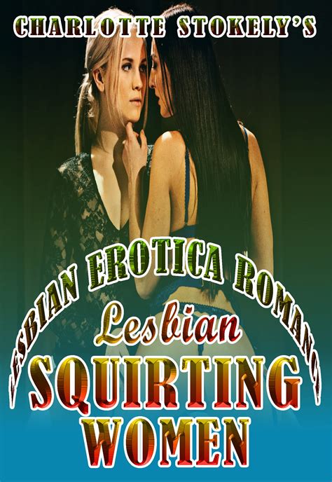 Squirting Women Lesbian Erotica Romance Hucow Horny Teen Girls Bdms Exotic Spanking Girls