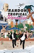 Random Tropical Paradise Movie Poster - IMP Awards