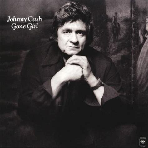 Johnny Cash Gone Girl Lyrics And Tracklist Genius