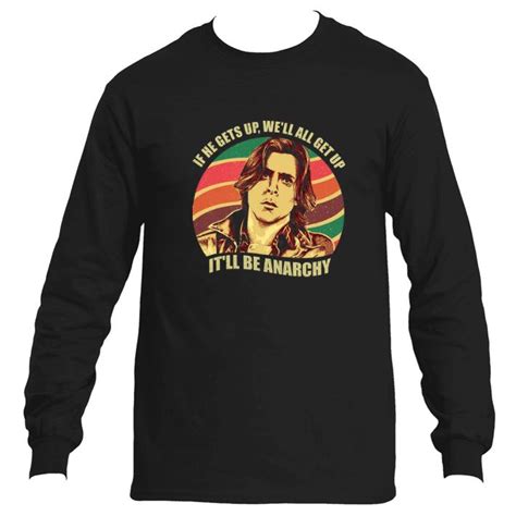 Funny John Bender If He Gets Up We’ll All Get Up It’ll Be Anarchy Shirt Hoodie Sweater