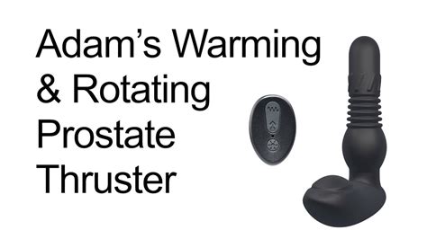 Adam S Warming And Rotating Prostate Thruster Youtube
