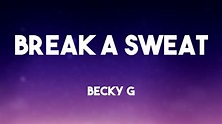 Break a Sweat - Becky G {Letra} 🦠 - YouTube