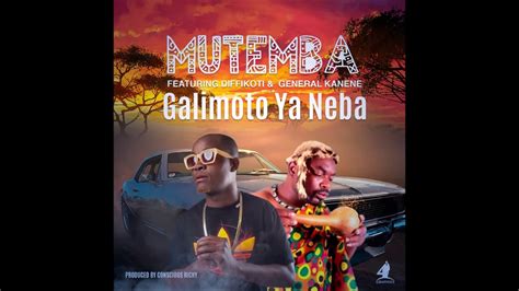 Mutemba Feat Diffikoti And General Kanene Galimoto Ya Nebaprod By