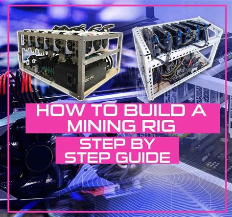 How To Build A Mining Rig Step By Step Guide