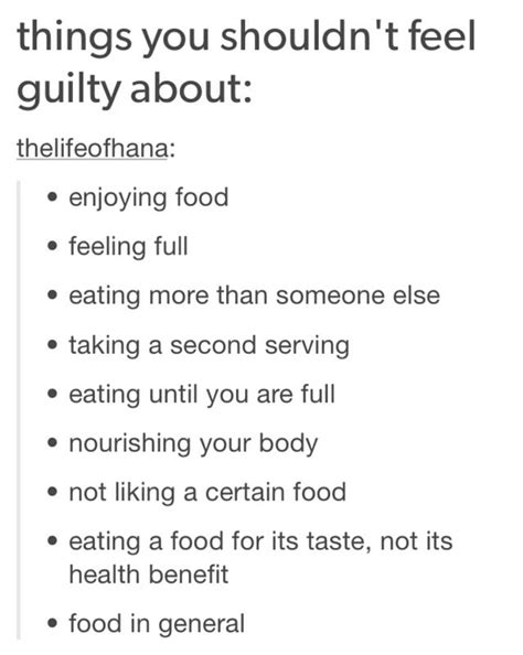 Things You Shouldnt Feel Guiltyabout Enjoying Food Feeling Full