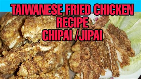 Taiwanese Fried Chicken Recipe Chipai Jipai Youtube