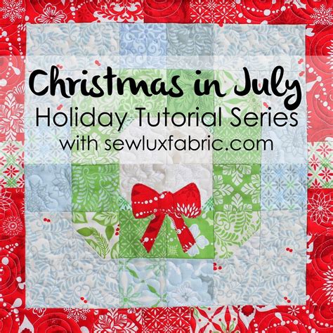 Quarter Incher Christmas In July With Sew Lux Wreath Tutorial