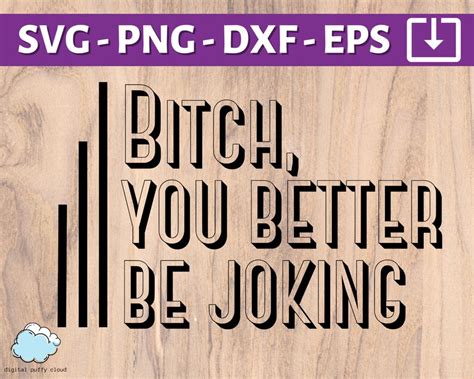 Bitch You Better Be Joking Svg Png Euphoria Maddy Quote Etsy Australia