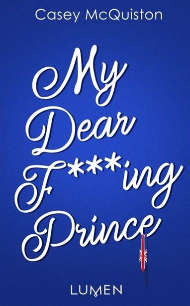 My Dear Fing Prince By Casey Mcquiston Goodreads