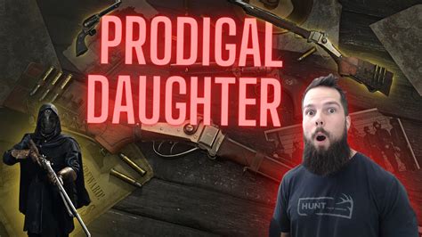 the prodigal daughter loadout in hunt showdown youtube