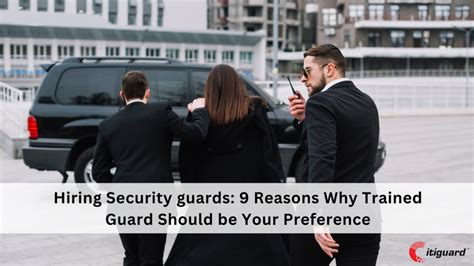 Hiring Security Guards 9 Reasons Why Trained Guard Should Be Your