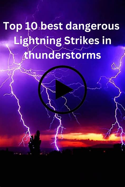 Top 10 Best Dangerous Lightning Strikes In Thunderstorms Lightning