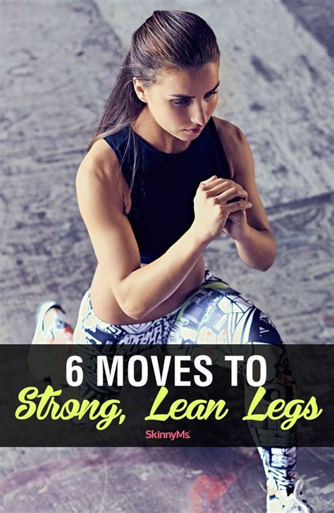 6 Moves To Strong Lean Legs Lean Leg Workout Leg Workout Lean Legs