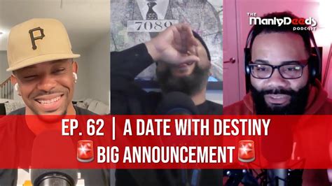 A Date With Destiny 🚨big Announcement🚨 Ep 62 Manlydeedspodcast