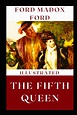 The Fifth Queen Illustrated by Ford Madox Ford | Goodreads